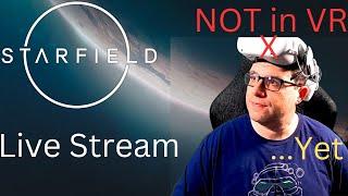 Starfield NOT in VR 2nd Day