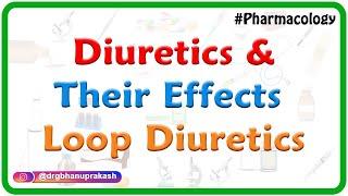 11.Diuretics And Their Effects  Loop Diuretics - Renal pharmacology