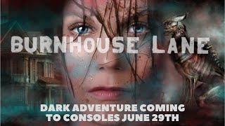 BURNHOUSE LANE ADVENTURE HORROR GAME COMING TO CONSOLES JUNE 29th