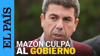 DANA  Mazón culpa al Gobierno de la alerta hidrológica y el Ministerio le desmiente  EL PAÍS