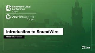 Introduction to SoundWire - Vinod Koul Linaro