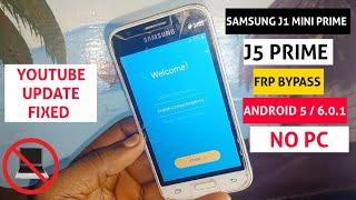 Samsung J1 Mini  Prime  J5 Prime SM-J106 J500 Frp Bypass 2023  YouTube Update Fix  Without Pc