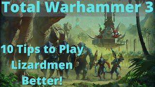 10 Tips to play the Lizardmen Better TW3