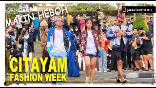 CITAYAM FASHION WEEK MAKIN HEBOH