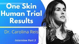 OneSkin Human Trial Results  Dr Carolina Reis Ep 3