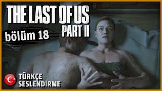 KORKUNÇ KABUS  The Last of Us Part II TÜRKÇE SESLENDİRME BÖLÜM 18