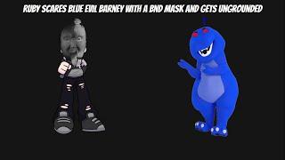 Ruby Scares Blue Evil Barney with a BND Mask And Gets Ungrounded