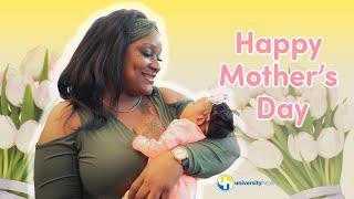 Moms Share Wisdom - Happy Mothers Day from University Health