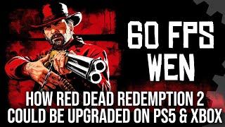Red Dead Redemption 2 60fps Its Time For A PS5Xbox 60FPS Upgrade... And Heres How It Could Look