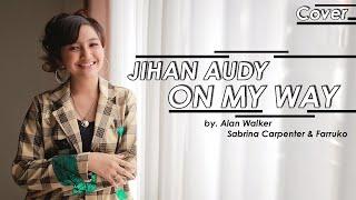 Jihan Audy - On My Way Cover