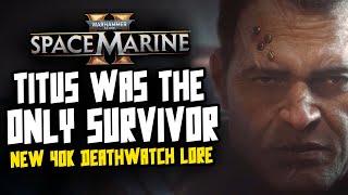 SPACE MARINE 2 - New Titus Deathwatch 40K Lore