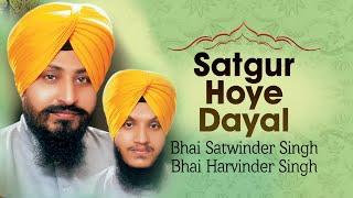 Bhai Satwinder Singh Bhai Harvinder Singh - Satgur Hoye Dayal