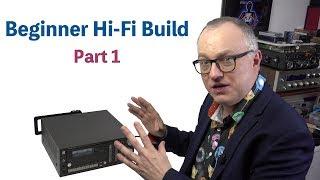 Beginner Budget Hi-Fi Build Part 1