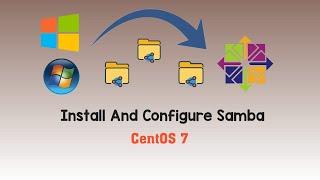 Install And Configure Samba Server In CentOS 7