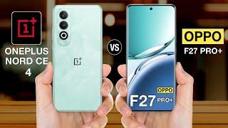 Oneplus Nord Ce 4 Vs OPPO F27 Pro Plus - Full Comparison #oppof27proplus