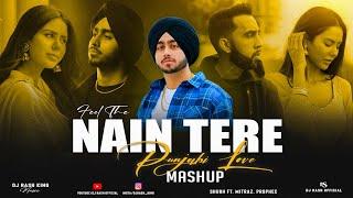 Feel The Nain Tere - Punjabi Love Mashup  Dj Rash King  Shubh - You And Me  Locket  The Prophec.