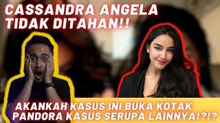 CASSANDRA ANGELIE TIDAK DITAHAN AKANKAH KASUS INI BUKA KOTAK PANDORA KASUS SERUPA LAINNYA??