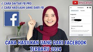 CARA HASILKAN UANG DARI FACEBOOK TERBARU 2024 ️ TUTORIAL DAFTAR FB PROFESIONAL  CARA DAFTAR FB PRO