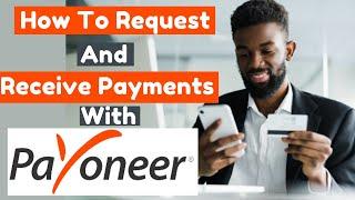 How To Request & Receive Payments with Payoneer Step By Step