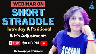 Short Straddle Intraday & Positional & Its Adjustments II LIVE WEBINAR II By Swapnja Sharmaa