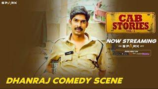 Dhanraj Comedy Scene  Cab Stories  Divi  Shrihan  Dhanraj  Spark World