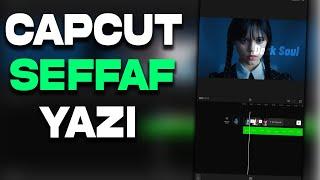 CAPCUT ŞEFFAF YAZI NASIL YAPILIR?CAPCUT TUTORİALCAPCUT EDİT