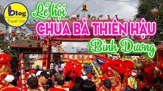 Lễ hội chùa bà Thiên Hậu Bình Dương và những điều bạn chưa biết