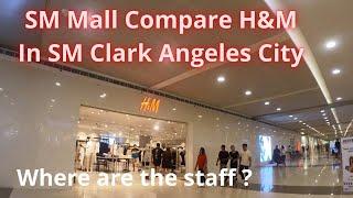 Clark SM Mall compares the Department store with H&M. Angeles City Philippines