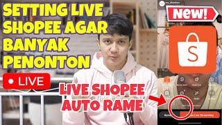 CARA LIVE SHOPEE AGAR BANYAK PENONTON SETTING INI BIAR LIVE KAMU BANYAK YANG NONTON TERBARU 2024