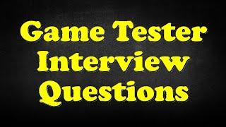 Game Tester Interview Questions