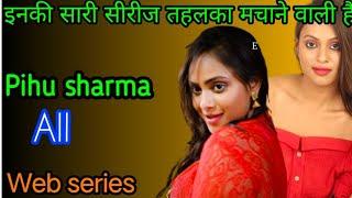 Pihu sharma all web series list  pihu sharma Top 12 web series list  #pihusharma