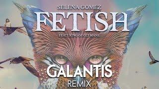 Selena Gomez - Fetish feat. Gucci Mane Galantis Remix