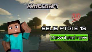 SEUS PTGI E13 SHADERS DOWNLOAD FOR MINECRAFT PEBEDROCK.