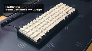 kbd67 lite + boba u4t lubed with 205g0  thocc or clacc