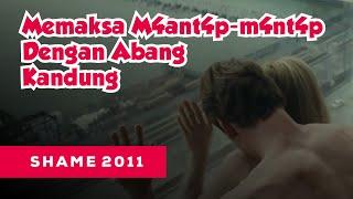 Adik Yang Ingin M4ant4p-m4nt4p Dengan Abang Kandung. Alur Cerita Film Shame 2011