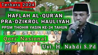 Ust. H. Nahdi S.Pd Qori Nasional HAFLAH AL-QURAN PRA-DZIKROL HAULIYAH KE-34 PPSM THOHIR YASIN