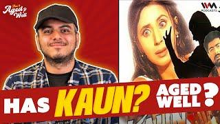 Kaun?  Has It Aged Well? ft. Ameya Deshpande