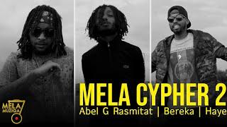 Abel_G_Rasmitat  Bereka  Haye - Mela Cypher 2 October 2022 Official Video