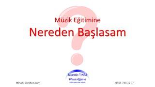 Müzik Eğitimine Nereden Başlasam?