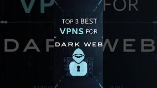 Top 3 VPNS To Access The Dark Web #shorts #darkweb #hacker #cybersecurity