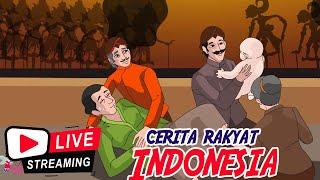 CERITA RAKYAT INDONESIA Non Stop   Live Stream  Dongeng Kita
