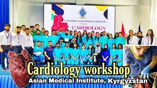 CARDIOLOGY WORKSHOP  Asian Medical Institute Kyrgyzstan  MBBS IN KYRGYZSTAN 