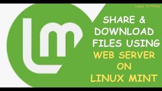 ShareDownload Files using Web Server on Linux Mint  Turn Linux Mint into Web Server