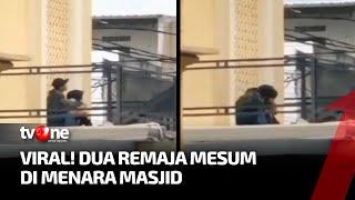 Miris Video Dua Sejoli Mesum di Masjid Viral di Media Sosial  Apa Kabar Indonesia Malam tvOne