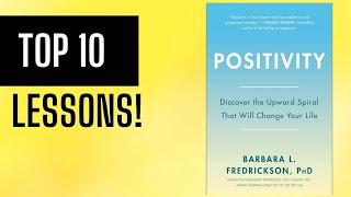 Top 10 Lessons Positivity by Barbara Fredrickson  Summary