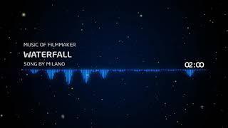 Music Of Filmmaker - Waterfall - Song by Milano