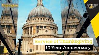 Service of Thanksgiving Highlights  10 Year Anniversary Service  Invictus Games Foundation