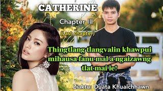 Catherine Chapter III {Thingtlang tlangvalin khawpui mihausa fanu mal a ngaizawng tlat mai le}