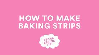 How To Make Reusable Baking Strips  Bake Vegan Stuff with Sara Kidd