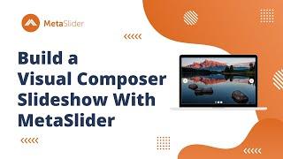 Build a Slideshow with Visual Composer and MetaSlider